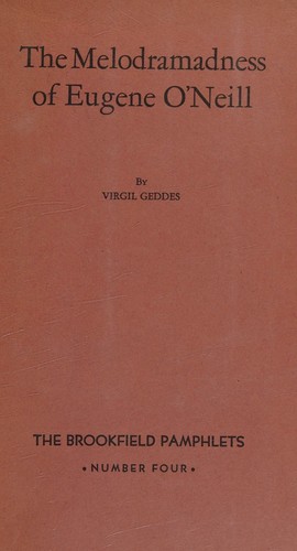 The melodramadness of Eugene O'Neill, (The Brookfield pamphlets)