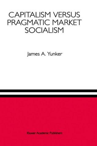 Capitalism versus pragmatic market socialism