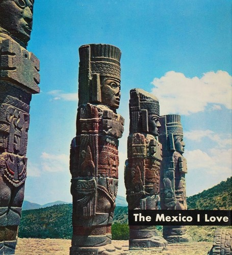 The Mexico I Love ... Introd. by Max-Pol Fouchet. Text and Captions by AndrÃƒÂ¯Ã‚Â¿Ã‚Â½ Camp. Photos. by Arpad Elfer [And Others] Translated from the French by Ruth Whipple Fermaud - [Uniform Title