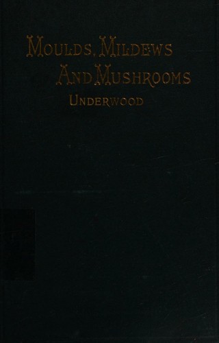 Moulds, mildews, and mushrooms;