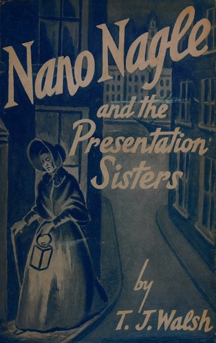 Nano Nagle and the Presentation Sisters