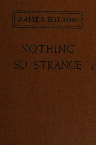 Nothing so Strange - James Hilton - 1st American Edition