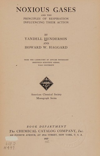 Noxious Gases and the Principles of Respiration Influencing Their Actions (American Chemical Society Monography Series, No. 35)