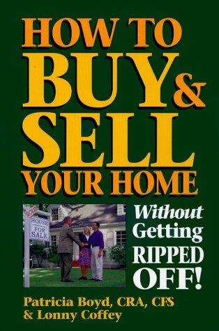 How to buy & sell your home without getting ripped off!