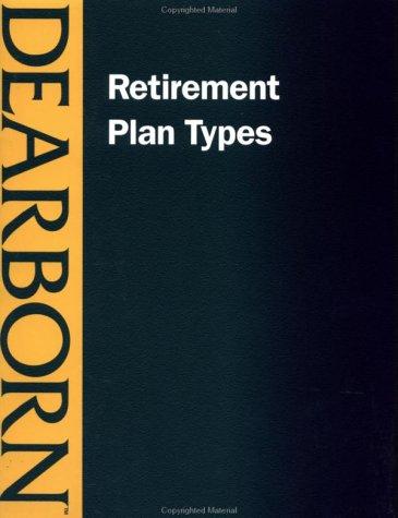 Retirement Plan Types/With 2001 Quick Reference Guide
