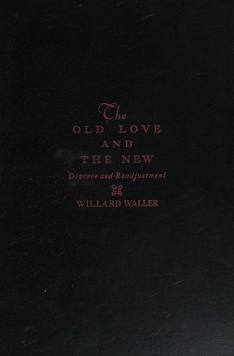OLD LOVE AND THE NEW Divorce and Readjustment