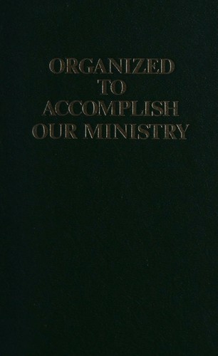 Organized to accomplish our ministry