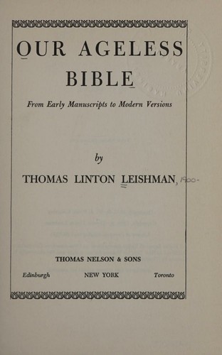 Our ageless Bible, from early manuscripts to modern versions.