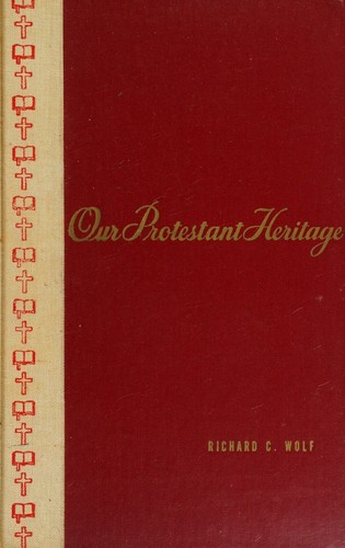Our Protestant heritage;
