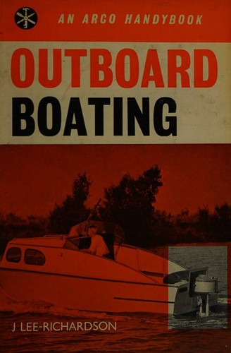 Outboard Boating by J. Lee-Richardson