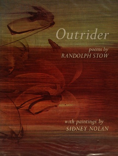 Outrider. Poems, 1956-1962 by Randolph Stow. With paintings by Sydney Nolan.