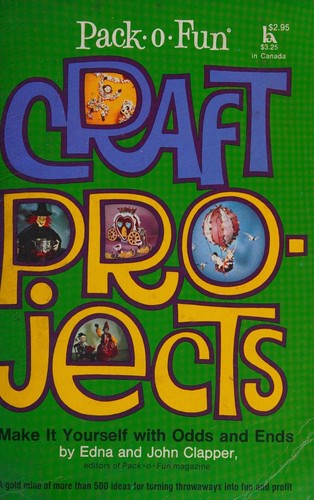 Pack-o-fun craft projects; make it yourself with odds and ends