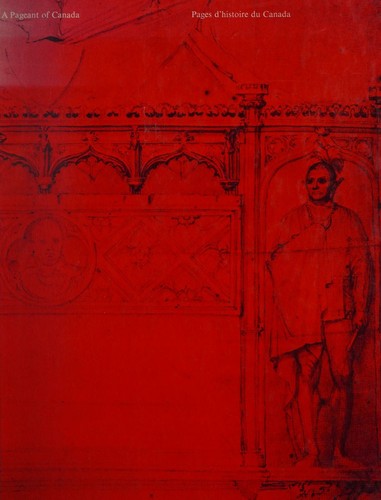 A pageant of Canada : [an exhibition arranged in celebration of the Centenary of Confederation] = Pages d'histoire du Canada