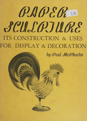 Paper sculpture, its construction & uses for display & decoration