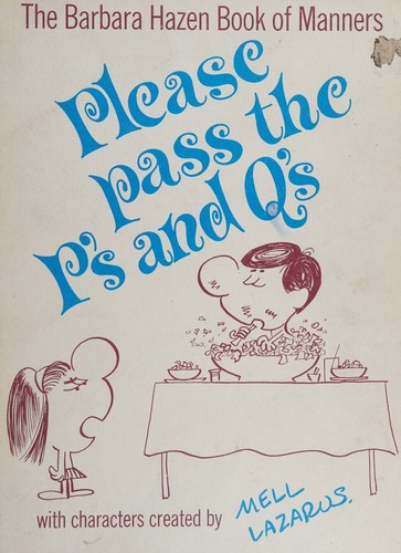 Please Pass the P's and Q's - The Barbara Hazen Book of Manners, with characters created by Mell Lazarus