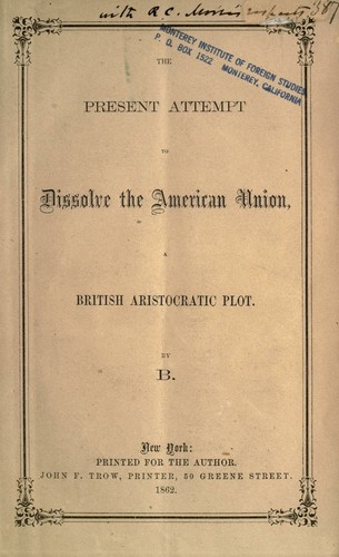 The present attempt to dissolve the American union