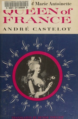 Queen of France A Biography of Marie Antoinette by Andre Castelot Hardback 1957