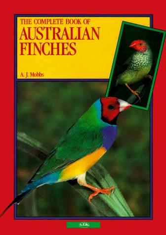 The Complete Book of Austrailian Finches
