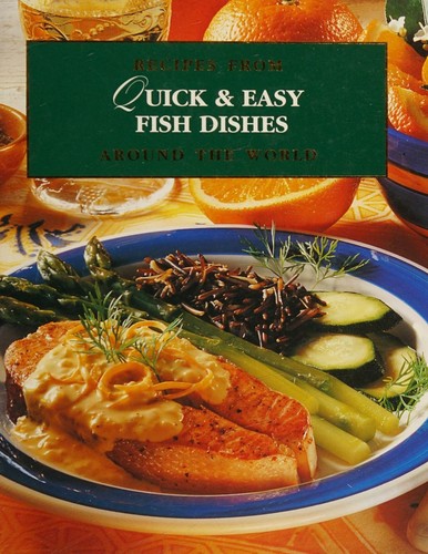 Quick & Easy Fish Dishes : (Recipes From Around The World)