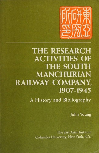 The research activities of the South Manchurian Railway Company, 1907-1945