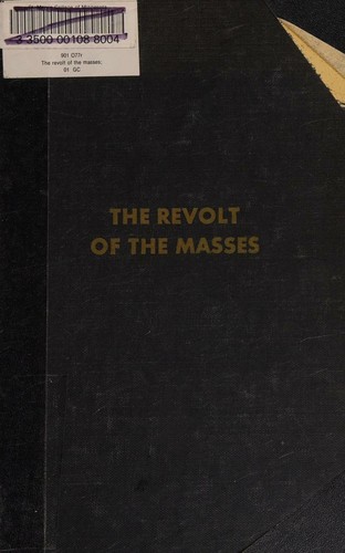 The revolt of the masses;