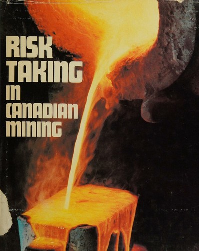 Risk Taking In Canadian Mining