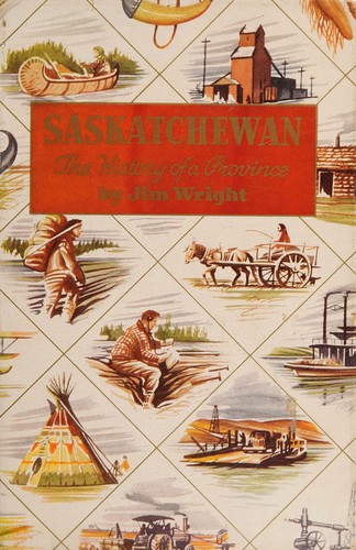 Saskatchewan, the History of a Province