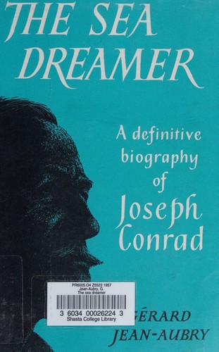 The Sea Dreamer; a Definitive Biography of Joseph Conrad