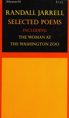 Selected Poems Including The Woman at the Washington Zoo