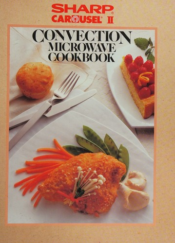 Sharp Carousel II Convection Microwave Cookbook