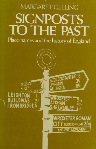 SIGNPOSTS TO THE PAST. PLACE - NAMES AND THE HISTORY OF ENGLAND.