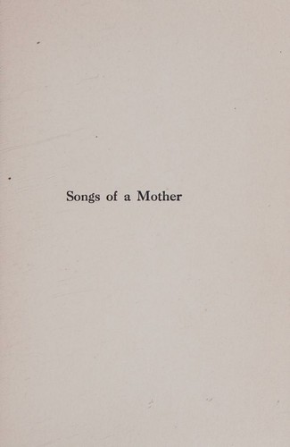 Songs of a mother; a book of verses