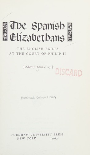 [ { THE SPANISH ELIZABETHANS } ] by Loomie, Albert J (AUTHOR) Sep-01-1963 [ Hardcover ]