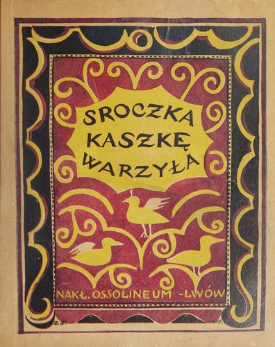 Sroczka kaszkę warzyła