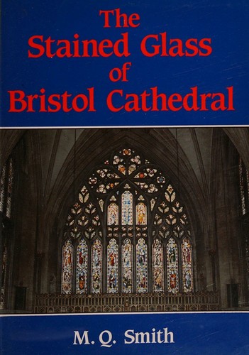 The stained glass of Bristol Cathedral
