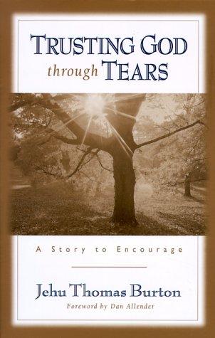 Trusting God through Tears