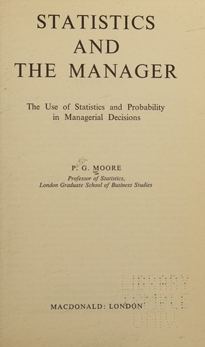 Statistics and the Manager. The Uses of Statistics and Probability in Managerial Decisions.