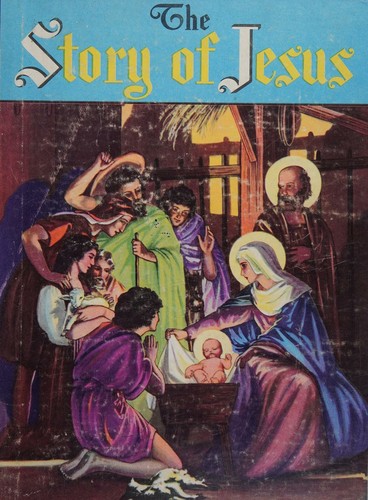 The story of Jesus,