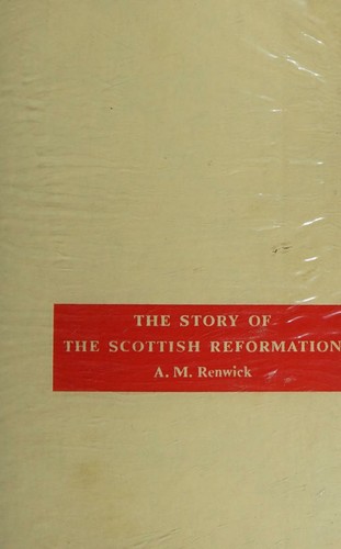 The story of the Scottish Reformation