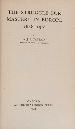 The Struggle for Mastery in Europe, 1848-1918. With folding maps and a bibliography