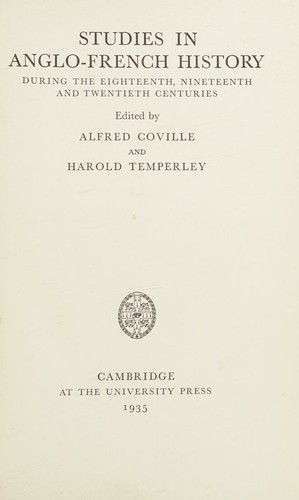 Studies in Anglo-French History. During the Eighteenth, Nineteeth and Twentieth Centuries.