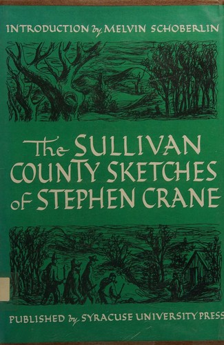 The Sullivan County sketches of Stephen Crane;