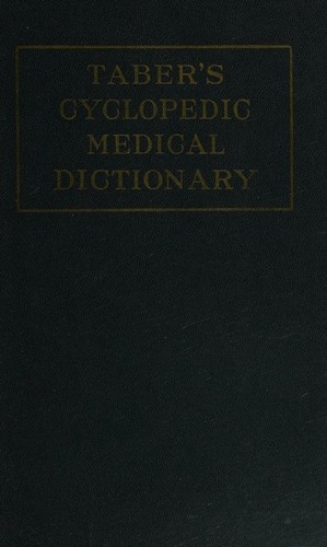 Taber's Cyclopedic Medical Dictionary Including A Digest of Medical Subjects