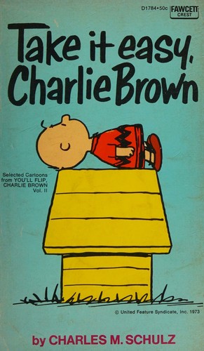 TAKE IT EASY, CHARLIE BROWN Selected Cartoons Form YOU'LL FLIP CHARLIE BROWN Vol II