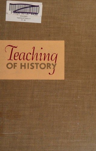 Teaching of History in Elementary and Secondary Schools, With Applications to Allied Studies