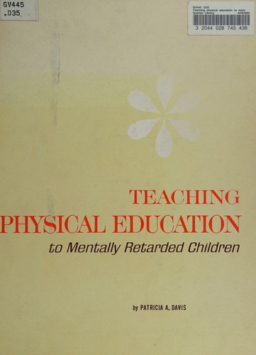Teaching physical education to mentally retarded children,
