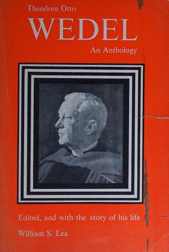 Theodore Otto Wedel An Anthology