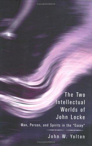 The Two Intellectual Worlds of John Locke
