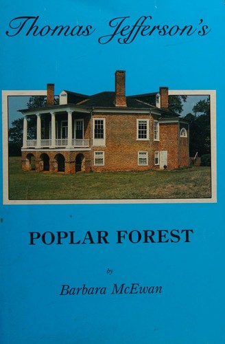 Thomas Jefferson's Poplar Forest