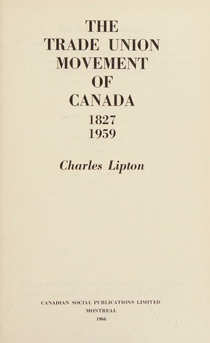 The trade-union movement of Canada 1827-1959